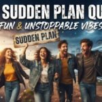 Sudden Plan Quotes: Wild, Fun & Unstoppable Vibes 2026